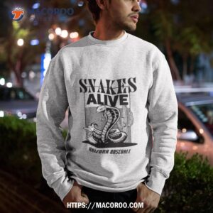 snakes alive arizona baseball shirt sweatshirt