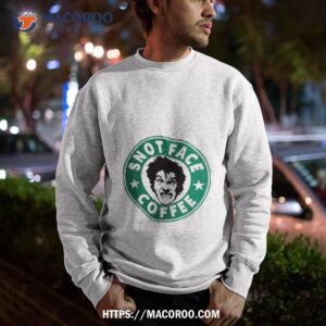 snot face coffee shirt sweatshirt