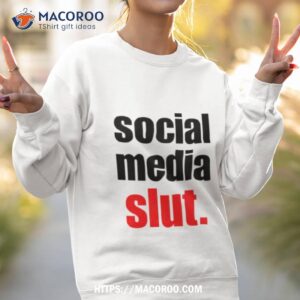 social media slut shirt sweatshirt 2