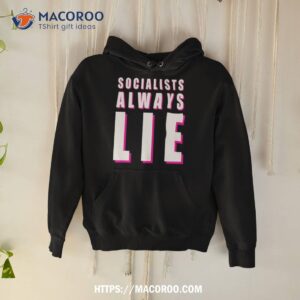 Socialists Always Lie T Shirt