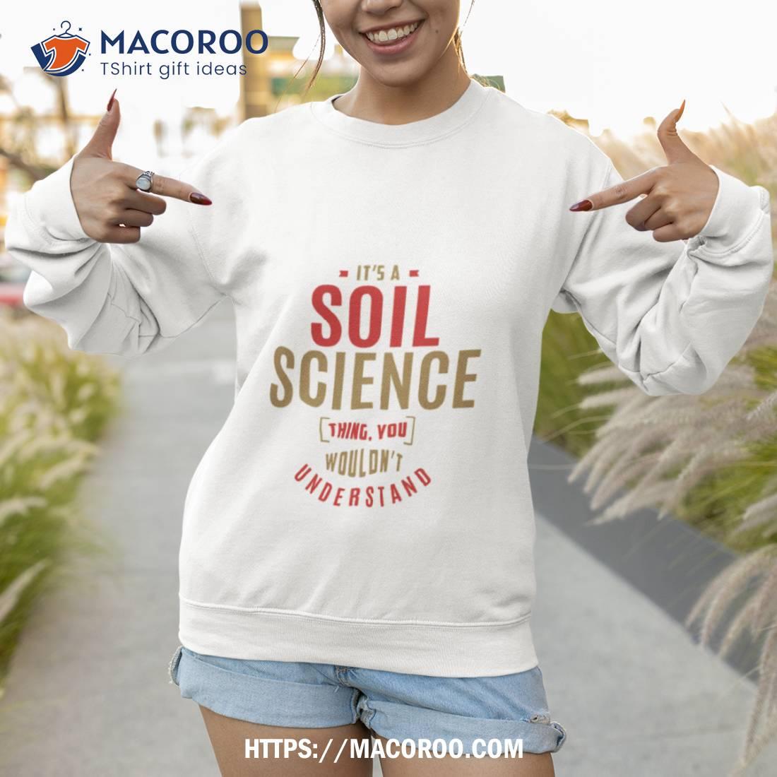 Soil Science Thing Christmas Shirt Soil Science Thing Christmas Shirt