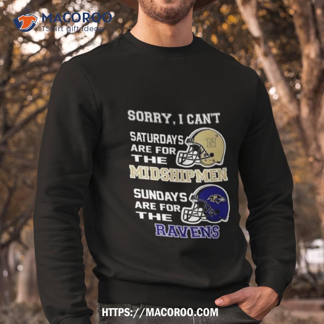 Sorry I Can’t Saturdays Are For The Navy Midshipmen Are For The Baltimore Ravens 2023 Shirt Sorry I Can’t Saturdays Are For The Navy Midshipmen Are For The Baltimore Ravens 2023 Shirt