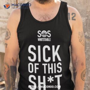 Sos Whitstable Sick Of This Shit Shirt 3 sos whitstable sick of this shit shirt tank top
