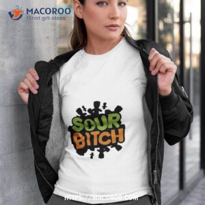 Sour Bitch T Shirt