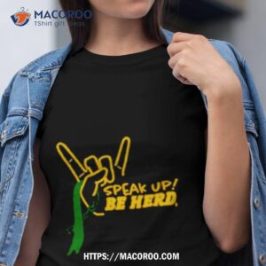 Speak Up Be Herd Shirt