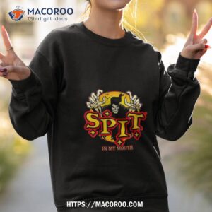 Spirit Halloween Spit In My Mouth Shirt 2 spirit halloween spit in my mouth shirt sweatshirt 2