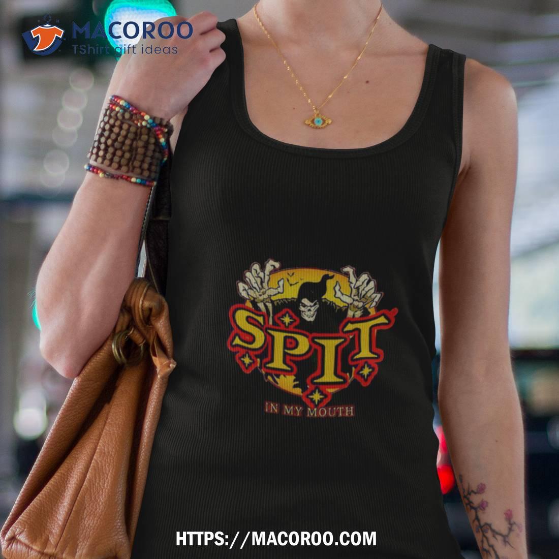 Spirit Halloween Spit In My Mouth Shirt Spirit Halloween Spit In My Mouth Shirt