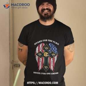 stand for the flag kneel for the cross jacksonville jaguars 2023 shirt tshirt 2