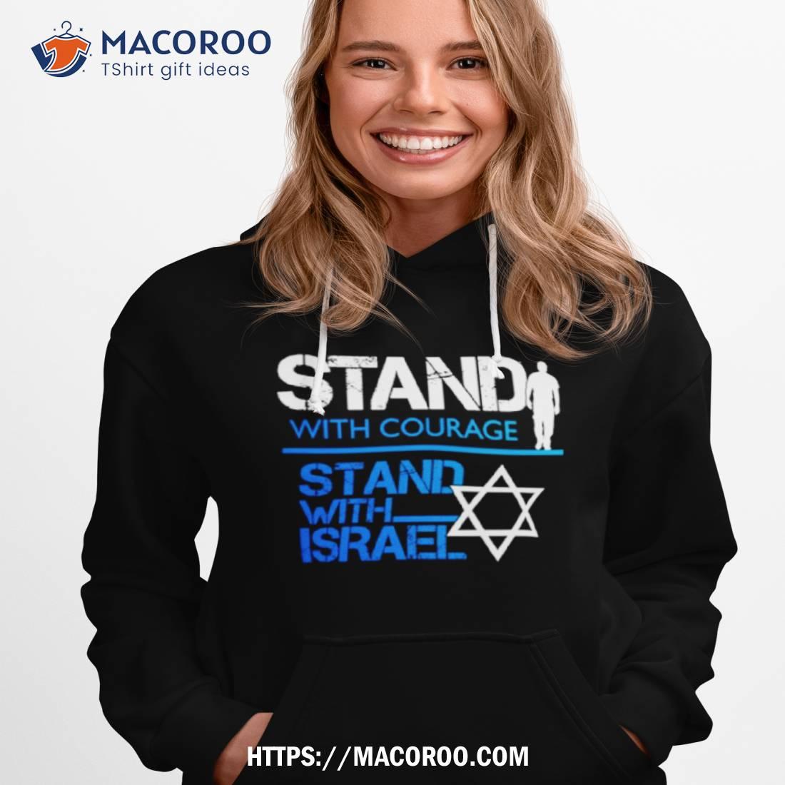 Stand With Courage Stand With Israel Shirt Stand With Courage Stand With Israel Shirt