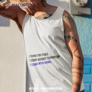stand with israel i stand for peace i stand against terrorism shirt tank top 1