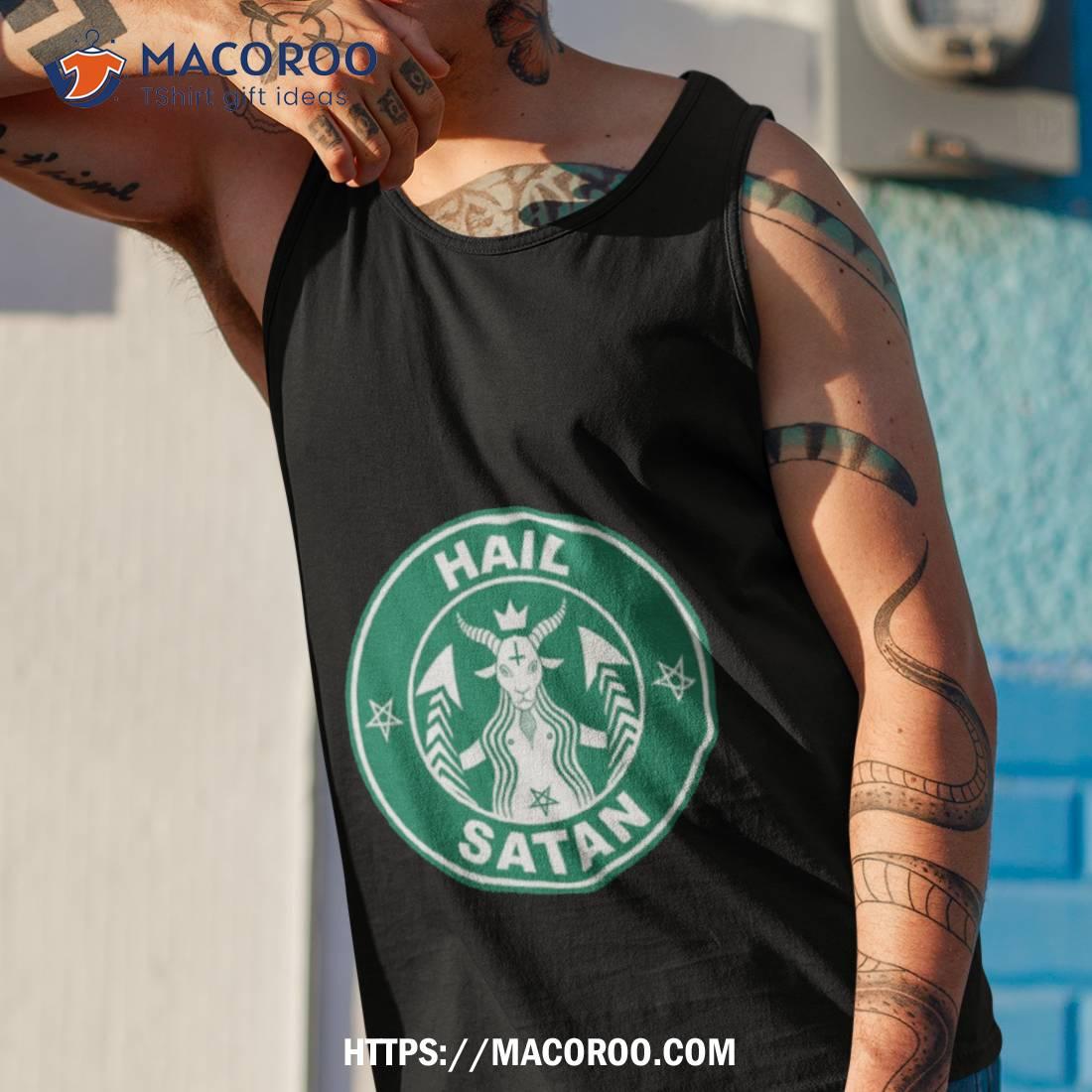 Starbucks Holiday Coffee Hail Satan Shirt Starbucks Holiday Coffee Hail Satan Shirt