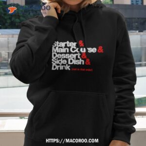 Starter Main Course Dessert Side Dish Drink Shirt