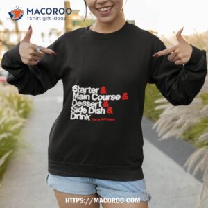 starter main course dessert side dish drink shirt sweatshirt 1