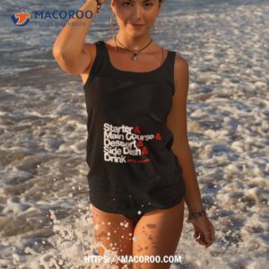 starter main course dessert side dish drink shirt tank top 3