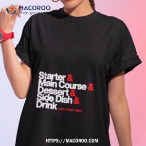 Starter Main Course Dessert Side Dish Drink Shirt