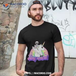 Stay Weird Unicorn Shirt Stay Weird Unicorn Shirt