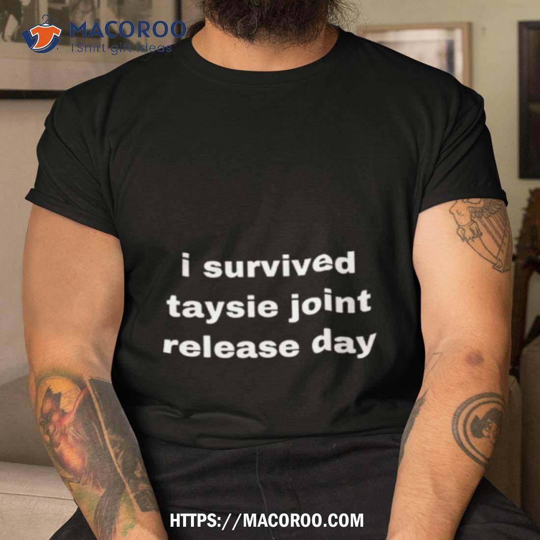 Steph I Survived Taysie Joint Release Day T Shirt Steph I Survived Taysie Joint Release Day T Shirt