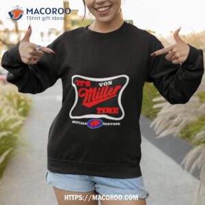 Stephanie Ferguson It’s Von Miller Time Buffalo Bills New York Shirt 3 stephanie ferguson it s von miller time buffalo bills new york shirt sweatshirt 1