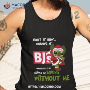 Stitch Admit It Now Working At Bj’s Would Be Boring Without Me Christmas 2023 Shirt 3 stitch admit it now working at bj s would be boring without me christmas 2023 shirt tank top 3
