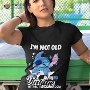 stitch i m not old i am vintage 2023 shirt tshirt 1