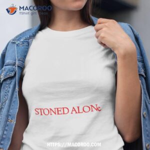 Stoned Alone 2021 Christmas Movie Shirt