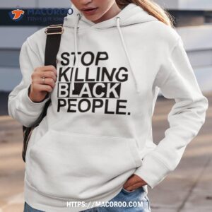 Stop Killing Black People Shirt