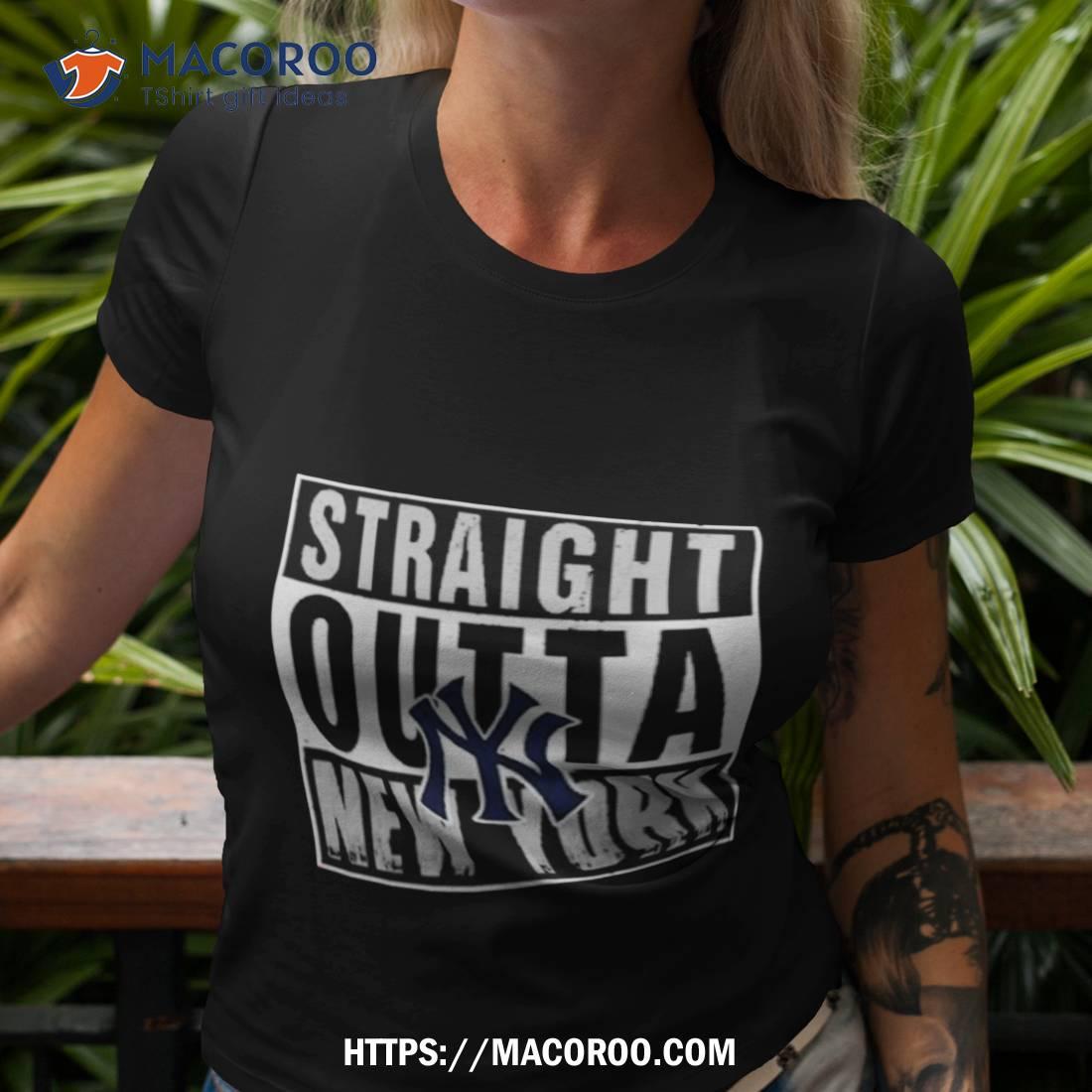 Straight Outta New York Yankees Shirt Straight Outta New York Yankees Shirt