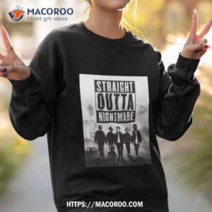 Straight Outta Nightmare Poster T Shirt 2 straight outta nightmare poster t shirt sweatshirt 2