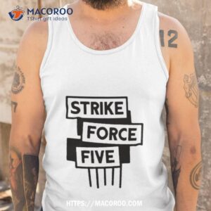 strike force five 2023 shirt tank top
