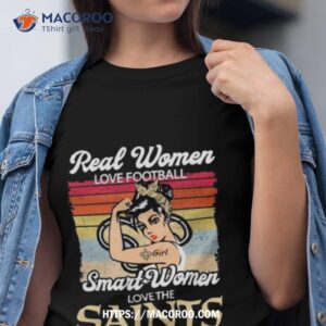 strong girls real women love football smart women love the new orleans saints vintage shirt tshirt