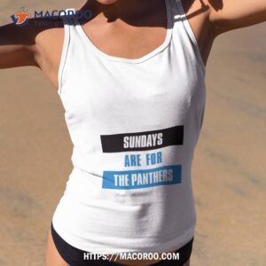 Sundays Are For The Carolina Panthers Football Shirt