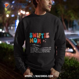 Swiftie Mom Definition Taylors Version Shirt 2 swiftie mom definition taylors version shirt sweatshirt