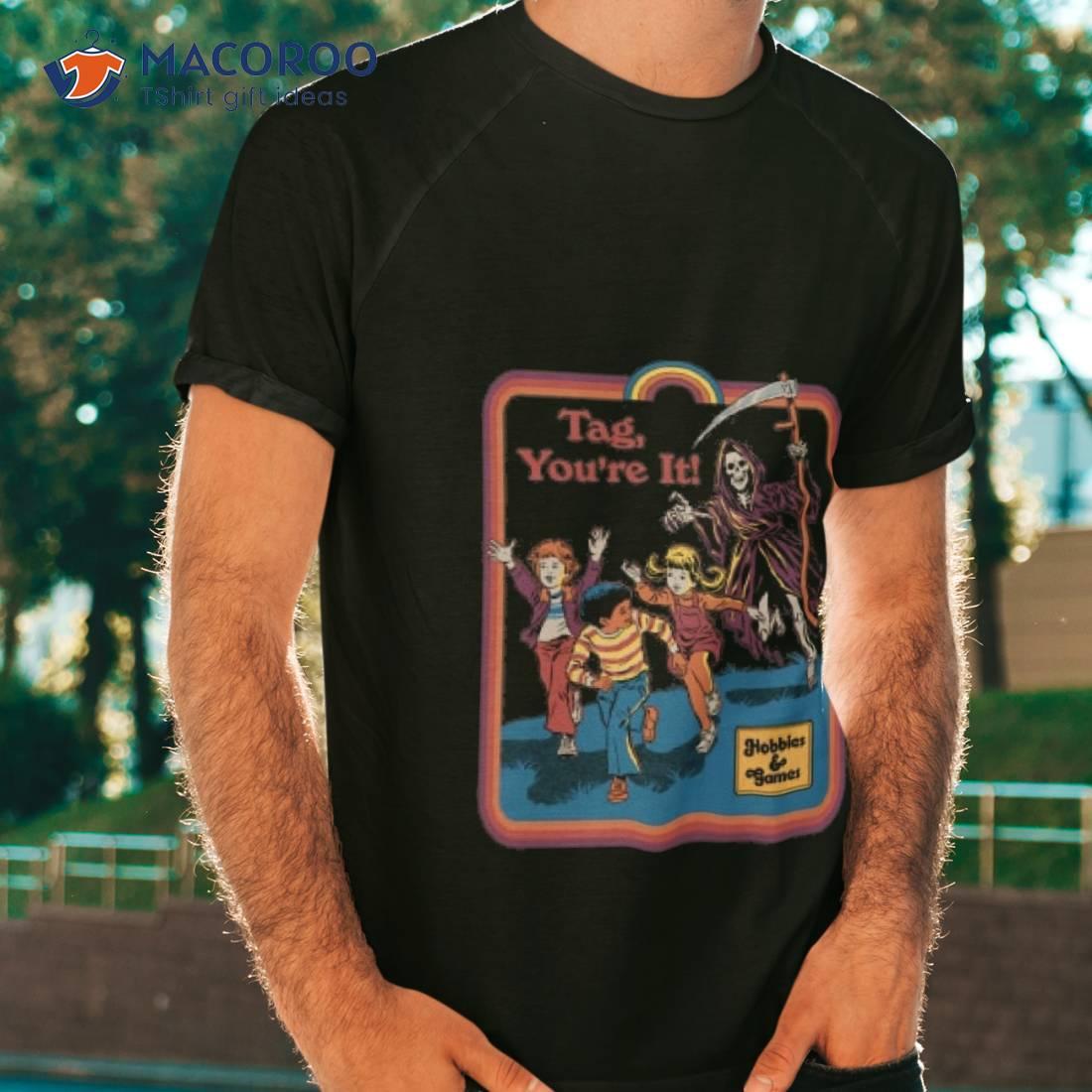 Tag, You’re It Shirt Tag, You’re It Shirt