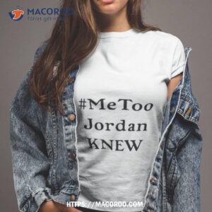 Tamie Wilson Wearing Metoo Jordan Knew Shirt Tamie Wilson Wearing Metoo Jordan Knew Shirt