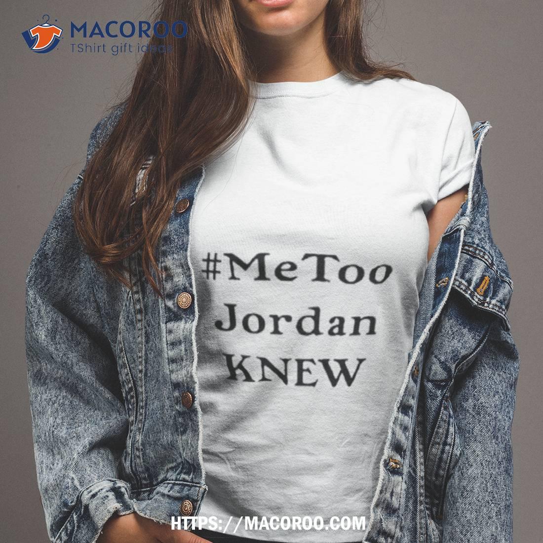 Tamie Wilson Wearing Metoo Jordan Knew Shirt Tamie Wilson Wearing Metoo Jordan Knew Shirt