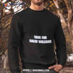 tank for caleb williams shirt sweatshirt