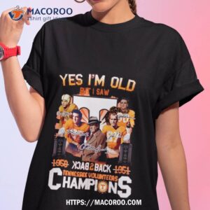 Tennessee Volunteers Yes I’m Old Black To Back Champions 1950 1951 Shirt