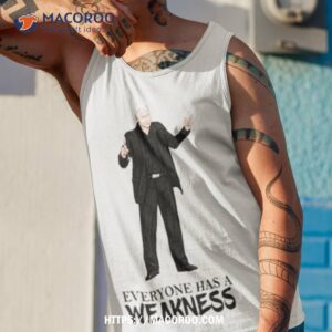 terry silver everyone has a weakness shirt tank top 1