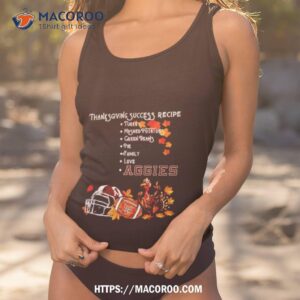 texas am aggies thanksgiving success recipe shirt tank top 1