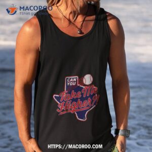 Texas Baseball Can You Take Me Higher T Shirt 3 texas baseball can you take me higher t shirt tank top