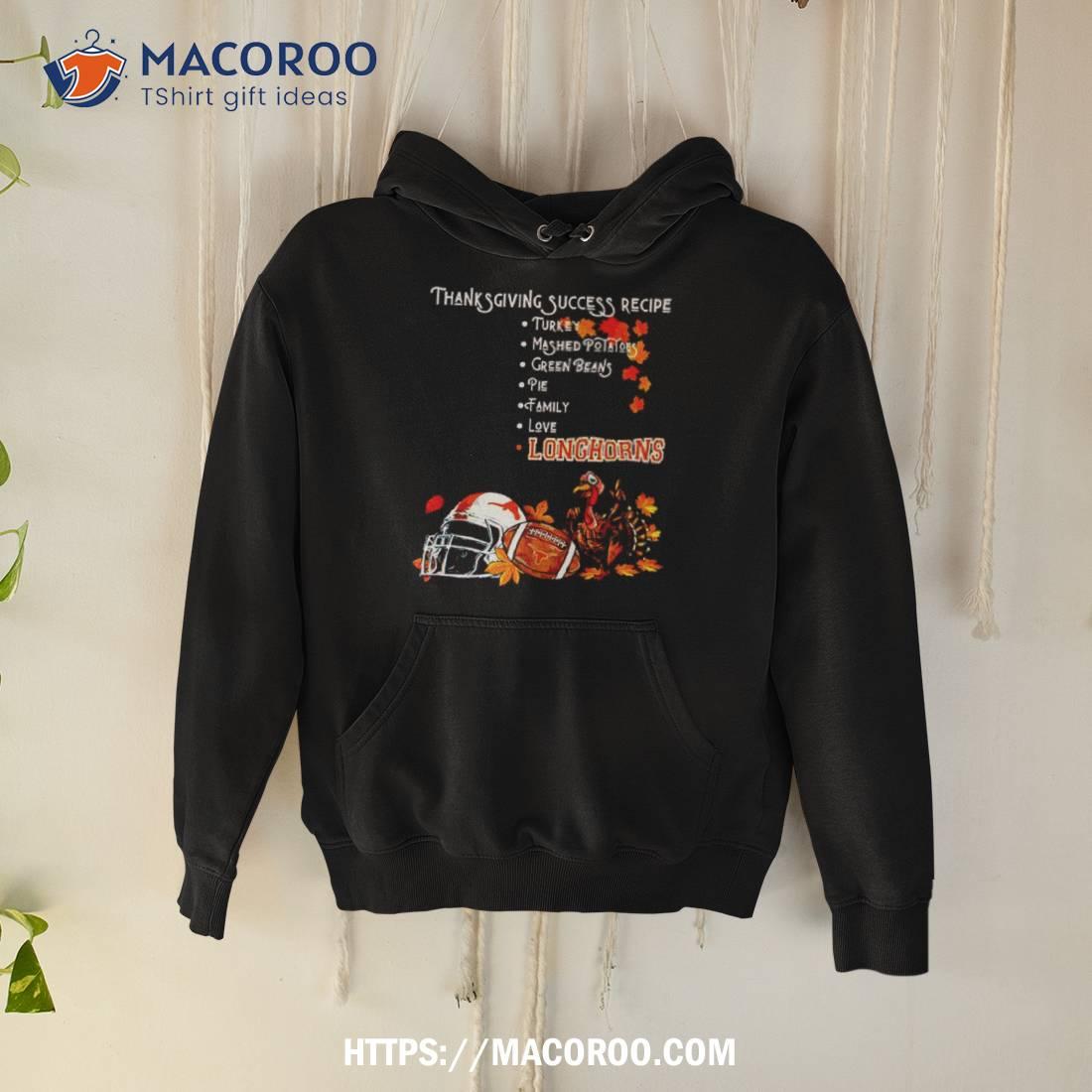 Texas Longhorns Thanksgiving Success Recipe Shirt Texas Longhorns Thanksgiving Success Recipe Shirt