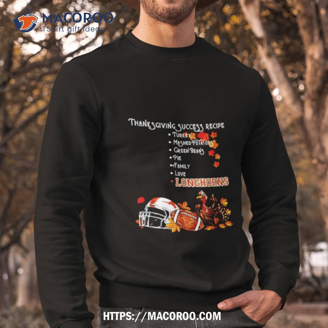 Texas Longhorns Thanksgiving Success Recipe Shirt Texas Longhorns Thanksgiving Success Recipe Shirt