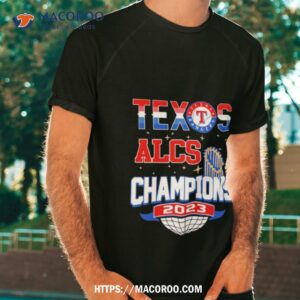 texas rangers alcs champions 2023 champions shirt tshirt