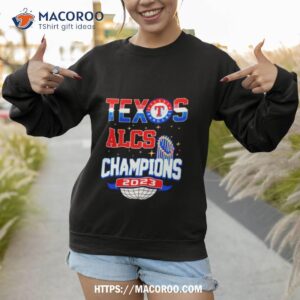 texas rangers alcs champions 2023 shirt sweatshirt