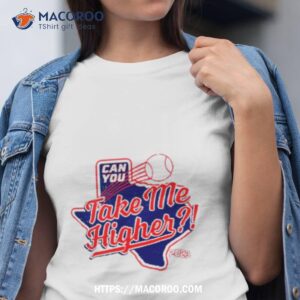 texas rangers can you take me higher shirt tshirt