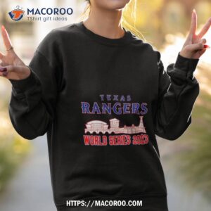 texas rangers world series 2023 champions skyline shirt sweatshirt 2