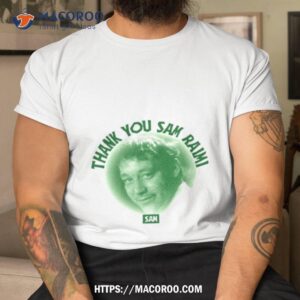 Thank You Sam Raimi Shirt