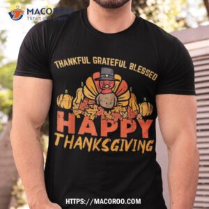 Thankful Grateful Blessed Happy Thanksgiving Turkey Shirt