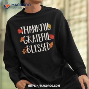 thankful grateful blessed thanksgiving shirt sweatshirt