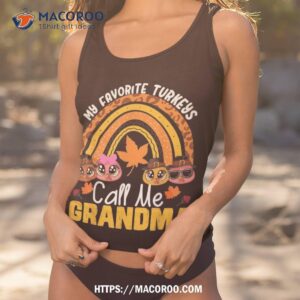 thanksgiving grandmother my favorite turkeys call me grandma shirt tank top 1